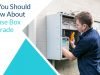 All You Should Know About A Fuse Box Upgrade