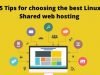 5 Tips for choosing the best Linux shared web hosting in India
