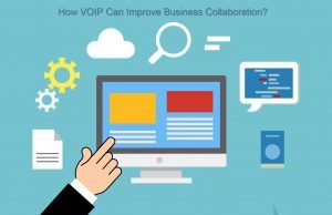 How VOIP Can Improve Business Collaboration? VoIP phone systems