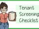 What are the factors that matter most when you do the screening of the tenants? tenant-screening-checklist