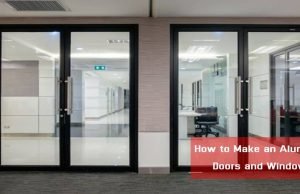 How to Make an Aluminum Doors and Windows doors