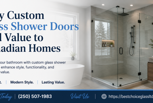 Why Custom Glass Shower Doors Add Value to Canadian Homes Custom Glass Shower Doors